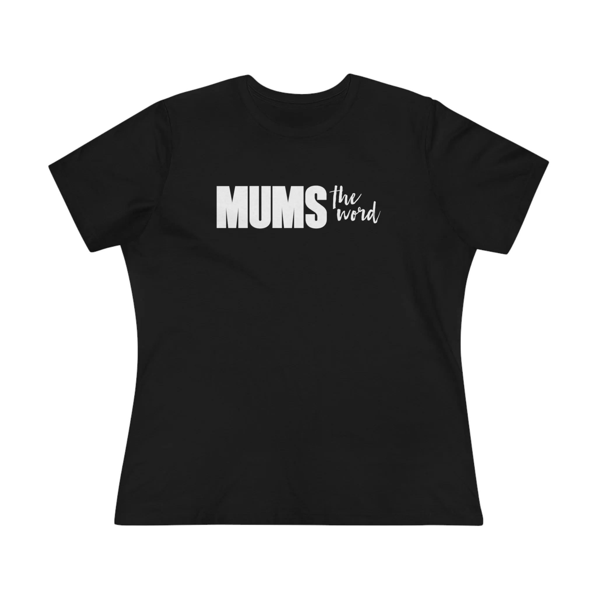 Mums The Word Women's Tee