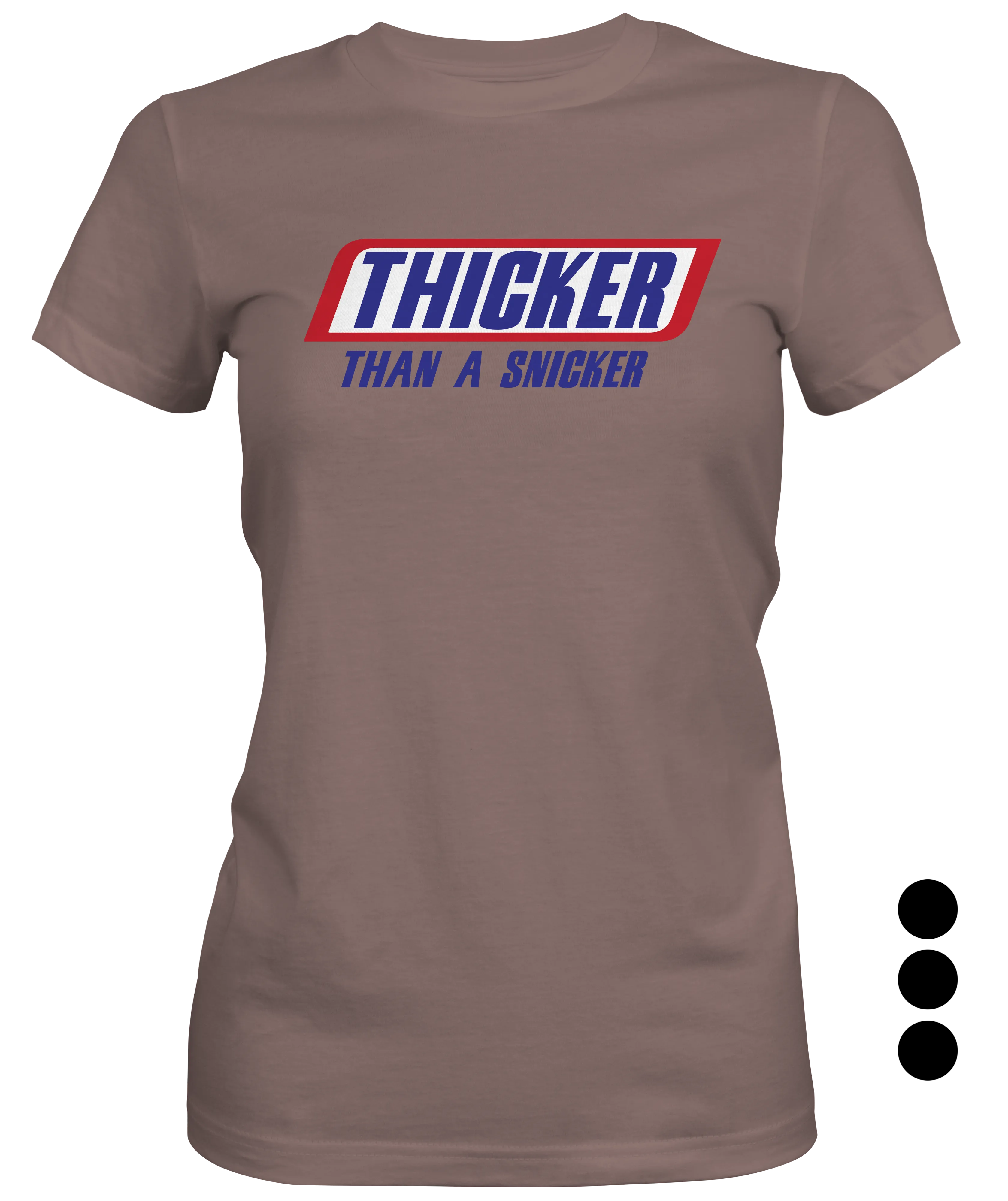 Thicker Than A Snicker Woman's Fitted T-shirt