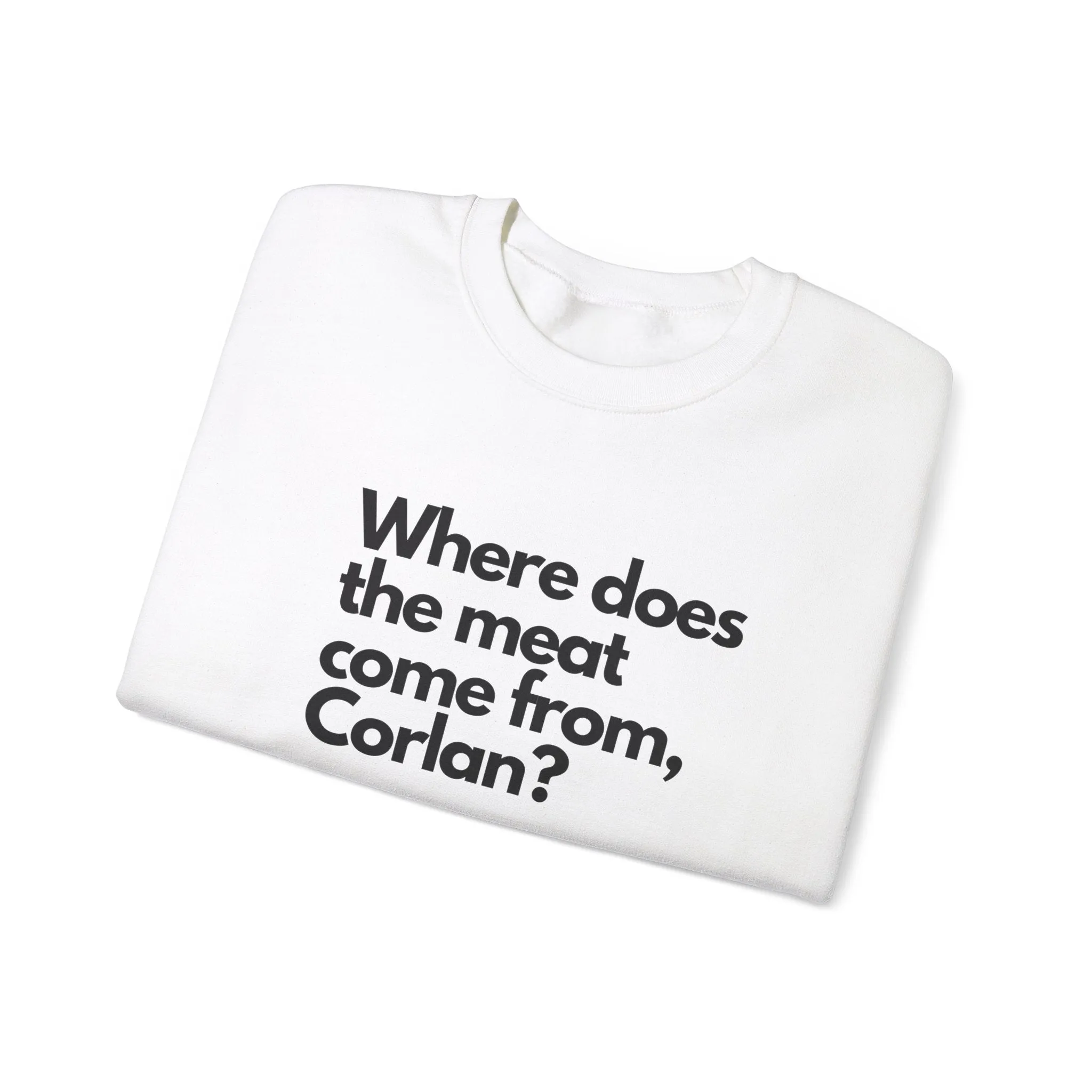 Where does the meat come from, Corlan? - Unisex Heavy Blend™ Crewneck Sweatshirt