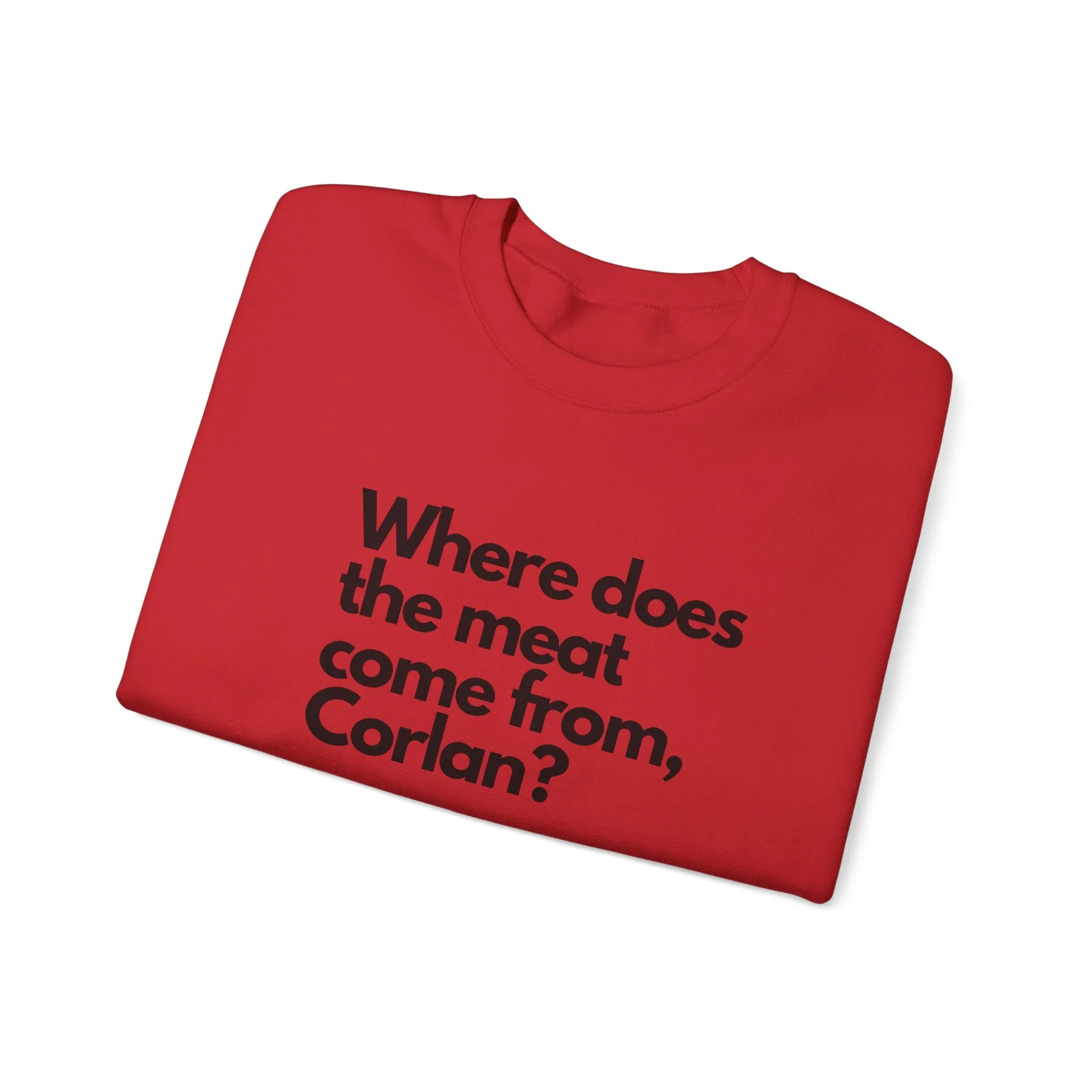 Where does the meat come from, Corlan? - Unisex Heavy Blend™ Crewneck Sweatshirt